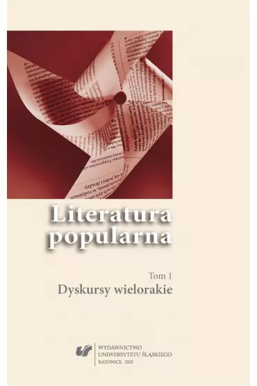 Literatura popularna. T.1 Dyskursy wielorakie - Ewa Bartos, Marta Tomczok