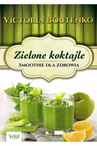 Zielone koktajle - Victoria Boutenko