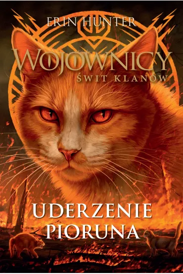 Uderzenie Pioruna. Wojownicy. �wit klan�w. Tom 2 - Erin Hunter