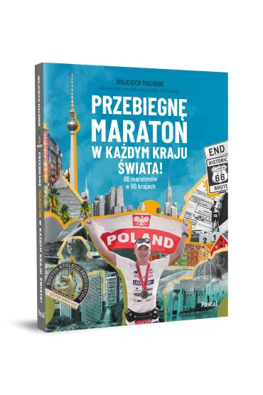 Przebiegn� maraton w ka�dym kraju �wiata! 66 maraton�w w 66 krajach - Wojciech  Machnik