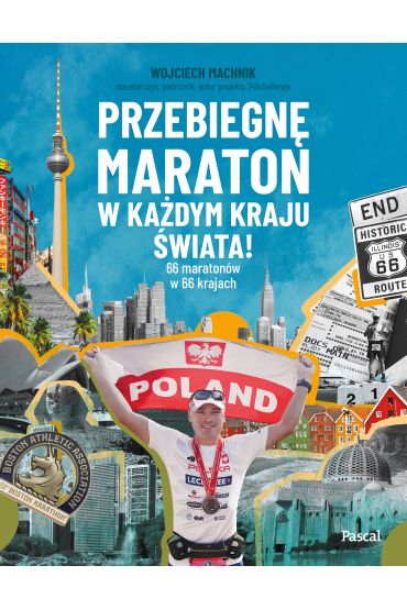 Przebiegnę maraton w każdym kraju świata! 66 maratonów w 66 krajach