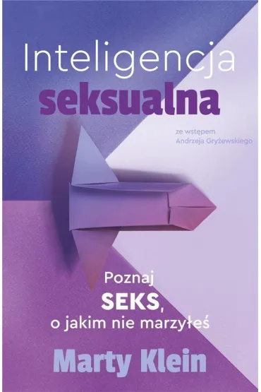 Inteligencja seksualna. Poznaj seks, o jakim nie marzy�e� - Marty Klein