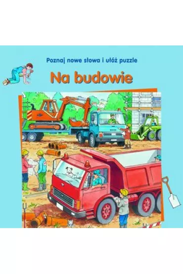 Na budowie. Poznaj nowe s�owa i u�� puzzle Olesiejuk Sp. z o.o. - Gisela Fischer