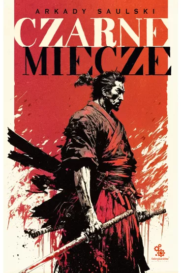 eBook Czarne miecze. Droga Samotnego Psa. Tom 1 mobi epub - Arkady Saulski