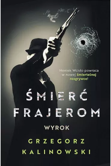 Wyrok. �mier� frajerom. Tom 4 - Grzegorz Kalinowski