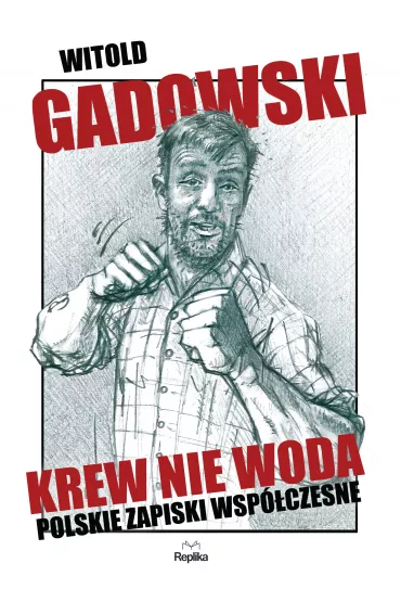 Krew nie woda. Polskie zapiski wsp�czesne - Witold Gadowski