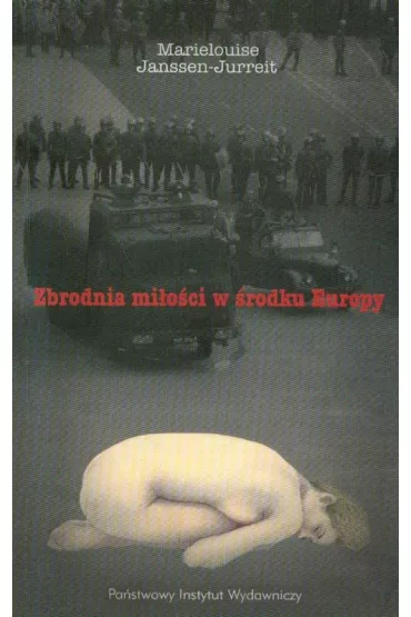 Zbrodnia mi�o�ci w �rodku europy - Janssen-Jurreit Marielouise