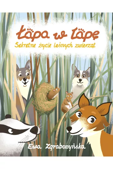 �apa w �ap�. Sekretne �ycie le�nych zwierz�t - Ewa  Zgrabczy�ska