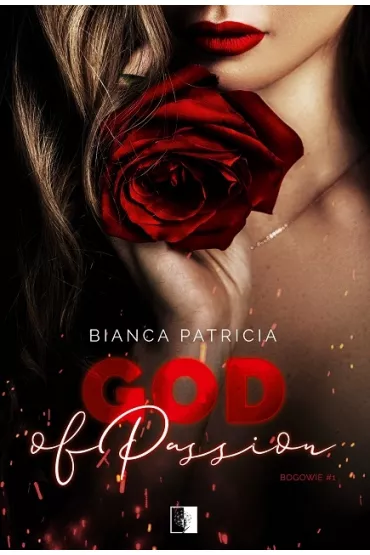 God of passion. Bogowie. Tom 1 - Bianca Patricia