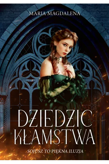 Dziedzic k�amstwa. Dylogia. Tom 1 - Maria Magdalena  Syry�ska