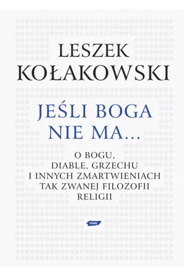 Je�li Boga nie ma - Leszek Ko�akowski