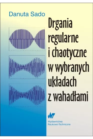 Drgania regularne i chaotyczne w wybranych uk�adach z wahad�ami - Danuta Sado
