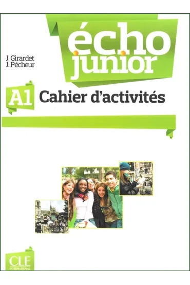 Echo Junior A1. Cahier d'activites. �wiczenia - Jacques Pecheur, Jacky Girardet