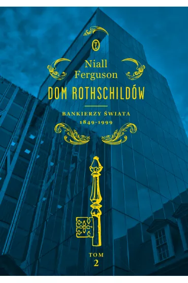 Dom Rothschild�w. Bankierzy �wiata 1849-1999 - Niall Ferguson