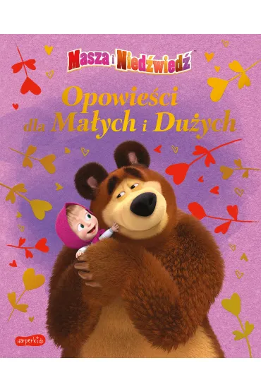 Masza i Nied�wied�. Opowie�ci dla Ma�ych i Du�ych