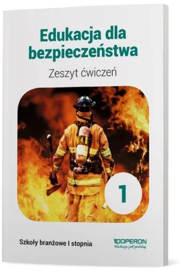 Edukacja dla bezpiecze�stwa 1. Zeszyt �wicze�. Szko�a bran�owa I stopnia - Barbara Boniek
