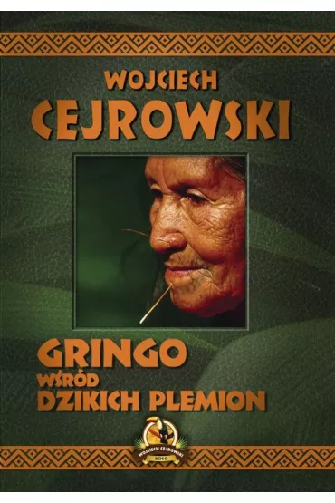 Gringo w�r�d dzikich plemion - Wojciech Cejrowski