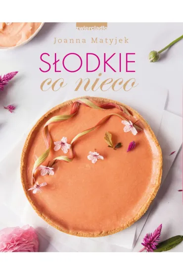 S�odkie co nieco - Joanna  Matyjek