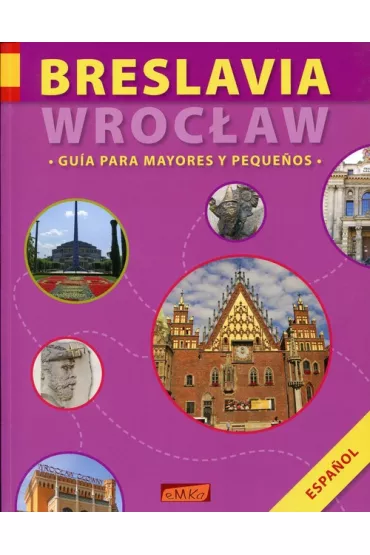Breslavia/Wroc�aw. Guia Para Mayores y Pequenos - Anna Wawrykowicz
