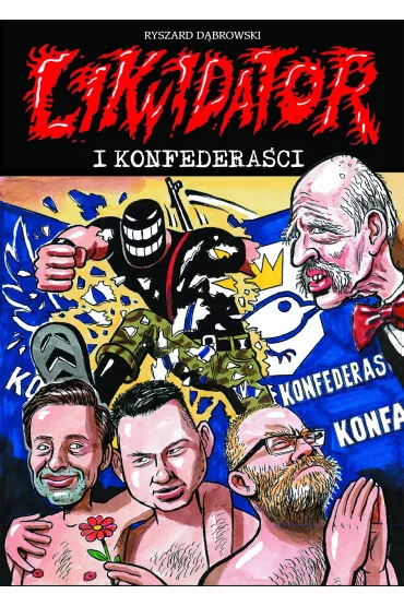 Likwidator i Konfedera�ci - Ryszard D�browski