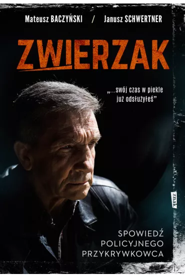 eBook Zwierzak. Spowied policyjnego przykrywkowca mobi epub - Janusz  Schwertner, Mateusz  Baczyski