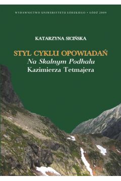 eBook Styl cyklu opowiada Na skalnym Podhalu Kazimierza Tetmajera pdf