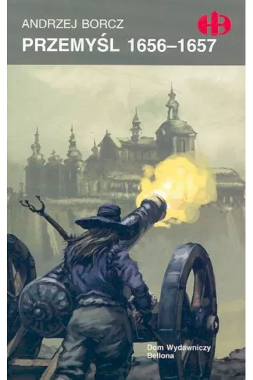 Przemy�l 1656-1657 - Andrzej Borcz