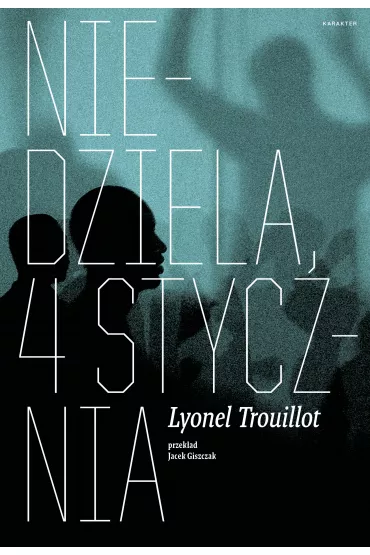 Niedziela 5 stycznia - Trouillot Lyonel