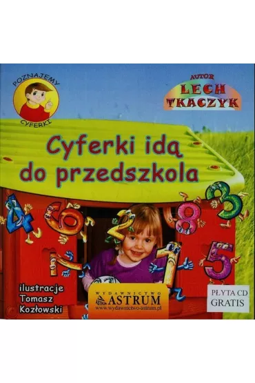 Poznajemy cyferki Cyferki id� do przedszkola + CD - Lech Tkaczyk