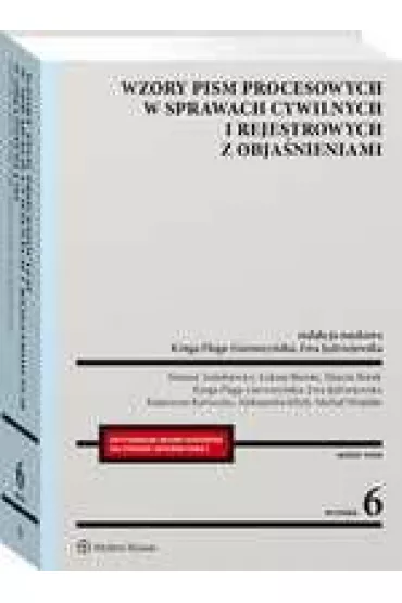 Wzory pism procesowych w sprawach cywilnych i rejestrowanych z obja�nienami - Kinga Flaga-Gieruszy�ska, Ewa J�drzejewska