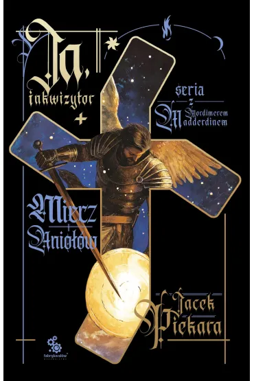 eBook Ja, inkwizytor. Miecz Anio��w mobi epub - Jacek Piekara