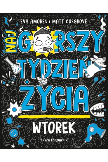 Wtorek. Najgorszy tydzie� �ycia - Eva  Amores, Matt Cosgrove