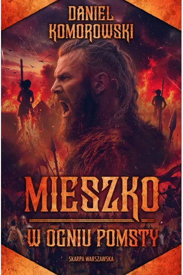 Mieszko. W ogniu pomsty - Daniel  Komorowski