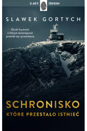 eBook Schronisko, ktre przestao istnie. Karkonoska seria kryminalna. Tom 1 mobi epub - Sawek Gortych