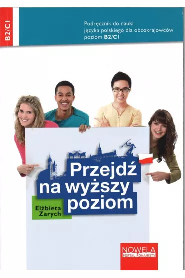Przejd� na wy�szy poziom. B2/C1. Podr�cznik - El�bieta Zarych