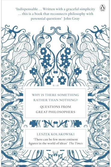 Why is There Something Rather Than Nothing? - Leszek Ko�akowski