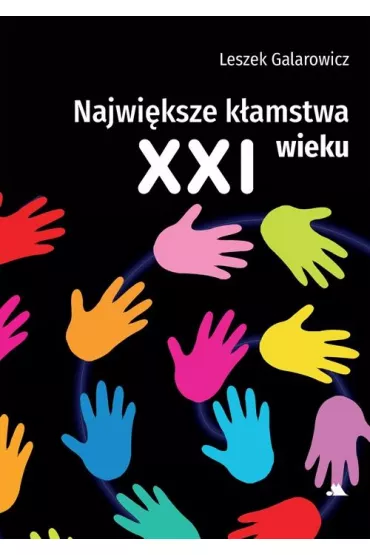 Najwi�ksze k�amstwa XXI wieku - Leszek Galarowicz