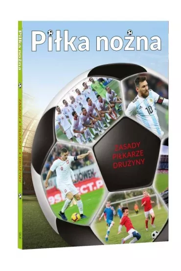 Pi�ka no�na. Zasady, pi�karze, dru�yny