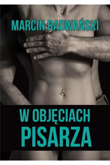 W obj�ciach pisarza - Marcin Radwa�ski