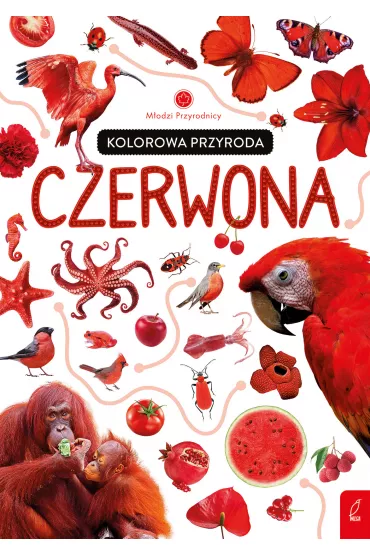 Kolorowa przyroda. Czerwona. M�odzi przyrodnicy - Patrycja Zarawska