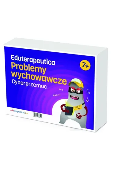 Eduterapeutica lux. Problemy wychowawcze. Cyberprzemoc