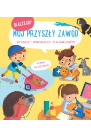 Dlaczego? M�j przysz�y zaw�d