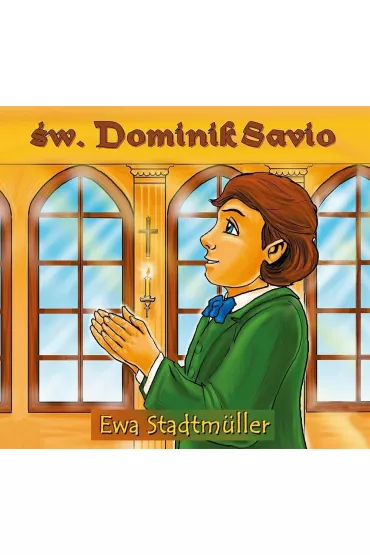 �w. Dominik Sawio - bajka - Ewa Stadtmuller