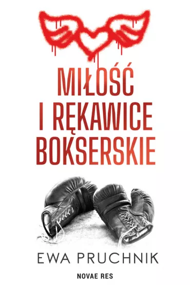 Mi�o�� i r�kawice bokserskie - Ewa  Pruchnik