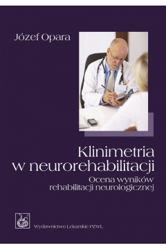 Klinimetria w neurorehabilitacji. Ocena wynikw rehabilitacji neurologicznej