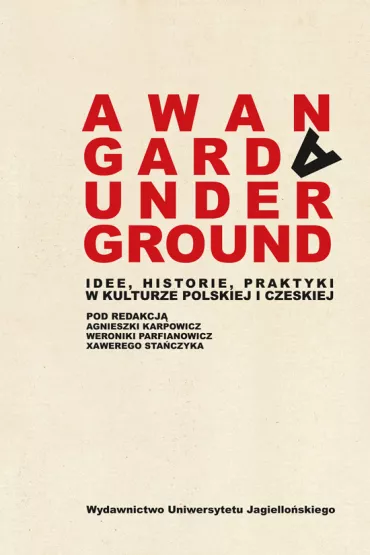 Awangarda/Underground - Agnieszka Karpowicz, Weronika  Parfianowicz, Xawery Sta�czyk