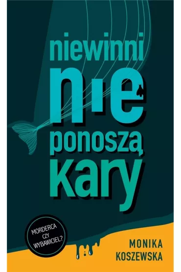 Niewinni nie ponosz� kary. Marcin. Tom 1 - Monika Koszewska