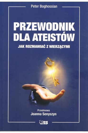 Przewodnik dla ateistów. Jak rozmawiać z wierzącymi (dodruk 2023)