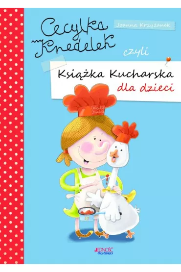 Cecylka Knedelek, czyli ksi��ka kucharska dla dzieci - Joanna Krzy�anek