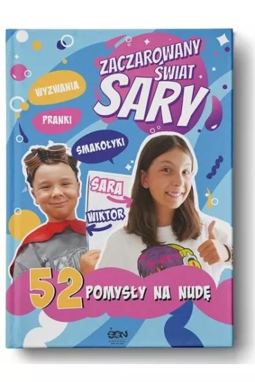 Zaczarowany �wiat Sary. 52 pomys�y na nud� - Julia  �yracka, Sara  �yracka